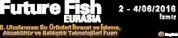 Future Fish Eurasia Uluslararası Su Ürünleri İhracat ve İşleme, Akuakültür ve Balıkçılık Teknolojileri Fuarı, 2016